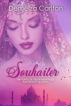 Cover Souhaiter: Un Conte de Fées Romantique Racontant Aladdin (Série Romantique de Contes de Fées Médiévaux, #11) (eBook, ePUB)