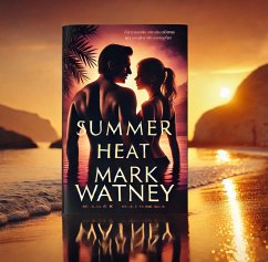 Summer Heat (eBook, ePUB) - Watney, Mark Summer Heat (eBook, ePUB) - Watney, Mark