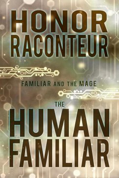The Human Familiar (Familiar and the Mage, #1) (eBook, ePUB) - Raconteur, Honor