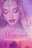 Wünschen: Eine Romantasy Märchen-Neuerzählung von Aladdin (Mittelalterliche Märchen-Liebesromanserie, #11) (eBook, ePUB) Wünschen: Eine Romantasy Märchen-Neuerzählung von Aladdin (Mittelalterliche Märchen-Liebesromanserie, #11) (eBook, ePUB)
