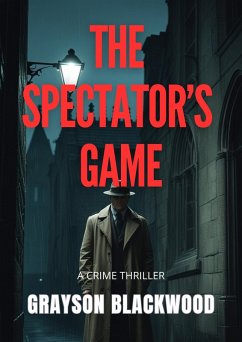 Cover The Spectator's Game: a Crime Thriller (eBook, ePUB)