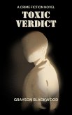 Toxic Verdict: a Crime Fiction Novel (eBook, ePUB) Toxic Verdict: a Crime Fiction Novel (eBook, ePUB)