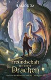 Freundschaft mit einem Drachen: Die Reise der Harmonie und des Gleichgewichts (eBook, ePUB) Freundschaft mit einem Drachen: Die Reise der Harmonie und des Gleichgewichts (eBook, ePUB)