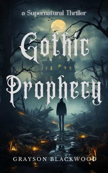 Gothic Prophecy: a Supernatural Thriller (eBook, ePUB)