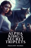 Alpha King's Secret Triplets (eBook, ePUB) Alpha King's Secret Triplets (eBook, ePUB)