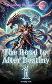 The Road to Alter Destiny (eBook, ePUB) The Road to Alter Destiny (eBook, ePUB)