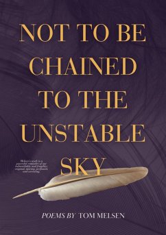 Not To Be Chained To The Unstable Sky - Tom Melsen