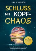 Schluss mit Kopf-Chaos - Das große Workbook mit 260 lebensverändernden Fragen & Übungen Schluss mit Kopf-Chaos - Das große Workbook mit 260 lebensverändernden Fragen & Übungen