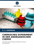 CHEMISCHES EXPERIMENT IN DER ANORGANISCHEN CHEMIE CHEMISCHES EXPERIMENT IN DER ANORGANISCHEN CHEMIE