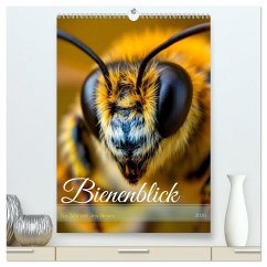 Bienenblick - Ein Jahr mit den Bienen (hochwertiger Premium Wandkalender 2026 DIN A2 hoch), Kunstdruck in Hochglanz Bienenblick - Ein Jahr mit den Bienen (hochwertiger Premium Wandkalender 2026 DIN A2 hoch), Kunstdruck in Hochglanz