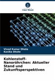 Kohlenstoff-Nanoröhrchen: Aktueller Stand und Zukunftsperspektiven Kohlenstoff-Nanoröhrchen: Aktueller Stand und Zukunftsperspektiven