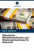 Öffentliche Bibliotheksdienste und Wiedergutmachung für Sklaverei