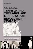 Translating the Language of the Syrian Revolution (2011/12)