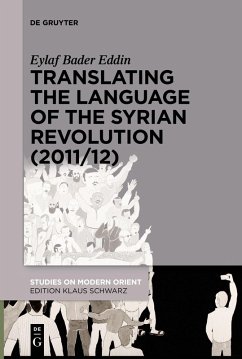 Translating the Language of the Syrian Revolution (2011/12) - Bader Eddin, Eylaf
