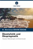 Ökostylistik und Ökopragmatik Ökostylistik und Ökopragmatik