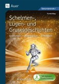 Schelmen-, Lügen- und Gruselgeschichten Schelmen-, Lügen- und Gruselgeschichten