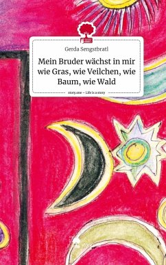 Cover Mein Bruder wächst in mir wie Gras, wie Veilchen, wie Baum, wie Wald. Life is a Story - story.one