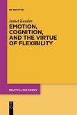 Emotion, Cognition, and the Virtue of Flexibility