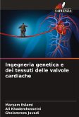 Ingegneria genetica e dei tessuti delle valvole cardiache
