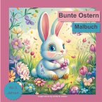 Bunte Ostern - Malbuch für Kinder Bunte Ostern - Malbuch für Kinder
