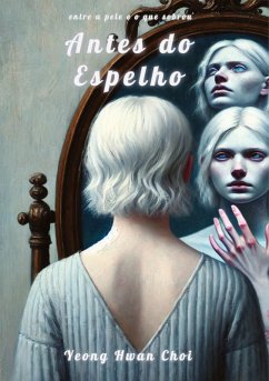 Cover Antes do Espelho: Uma jornada poética pela memória, identidade e o silêncio que fica