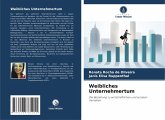 Weibliches Unternehmertum Weibliches Unternehmertum