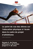 Le point de vue des élèves sur l'éducation physique à l'école dans le cadre du projet d'athlétisme Le point de vue des élèves sur l'éducation physique à l'école dans le cadre du projet d'athlétisme