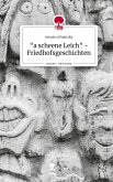 "a scheene Leich" - Friedhofsgeschichten. Life is a Story - story.one "a scheene Leich" - Friedhofsgeschichten. Life is a Story - story.one