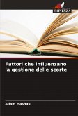 Fattori che influenzano la gestione delle scorte Fattori che influenzano la gestione delle scorte