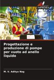 Progettazione e produzione di pompe per vuoto ad anello liquido Progettazione e produzione di pompe per vuoto ad anello liquido