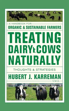 Treating Dairy Cows Naturally: Thoughts and Strategies (eBook, ePUB) - Karreman, Hubert