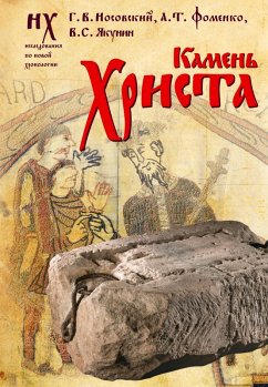 Kamen Hrista (eBook, ePUB) - Fomenko, Anatoly; Yakunin, Vadim; Nosovsky, Gleb