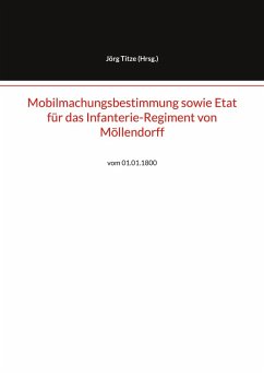 Cover Mobilmachungsbestimmung sowie Etat für das Infanterie-Regiment von Möllendorff (eBook, ePUB)