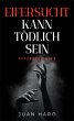 Eifersucht kann tödlich sein (eBook,... - Bild 1