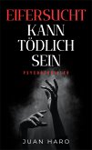 Eifersucht kann tödlich sein (eBook, ePUB) Eifersucht kann tödlich sein (eBook, ePUB)