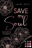 Save my Soul (C.H.A.N.C.E. Academy 3) (eBook, ePUB) Save my Soul (C.H.A.N.C.E. Academy 3) (eBook, ePUB)