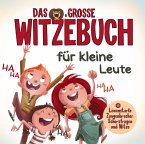 Das große Witzebuch für kleine Leute - Löwenstarke Zungenbrecher, Scherzfragen und Witze für Erstleser. (eBook, ePUB) Das große Witzebuch für kleine Leute - Löwenstarke Zungenbrecher, Scherzfragen und Witze für Erstleser. (eBook, ePUB)