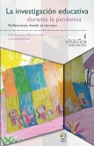 La investigación educativa durante la pandemia : reflexiones desde el terreno (eBook, PDF) La investigación educativa durante la pandemia : reflexiones desde el terreno (eBook, PDF)