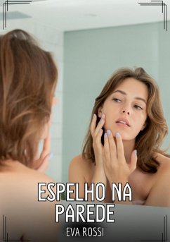 Espelho na Parede (eBook, ePUB) - Rossi, Eva