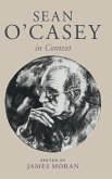 Sean O'Casey in Context Sean O'Casey in Context