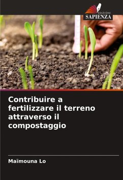 Contribuire a fertilizzare il terreno attraverso il compostaggio - Lo, Maïmouna