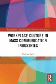 Workplace Culture in Mass Communication Industries Workplace Culture in Mass Communication Industries