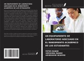 UN EQUIPAMIENTO DE LABORATORIO ADECUADO EN EL RENDIMIENTO ACADÉMICO DE LOS ESTUDIANTES UN EQUIPAMIENTO DE LABORATORIO ADECUADO EN EL RENDIMIENTO ACADÉMICO DE LOS ESTUDIANTES