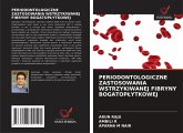 PERIODONTOLOGICZNE ZASTOSOWANIA WSTRZYKIWANEJ FIBRYNY BOGATOP¿YTKOWEJ PERIODONTOLOGICZNE ZASTOSOWANIA WSTRZYKIWANEJ FIBRYNY BOGATOP¿YTKOWEJ