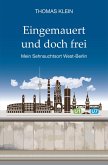 Eingemauert und doch frei (eBook, ePUB) Eingemauert und doch frei (eBook, ePUB)