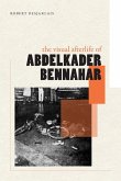 The Visual Afterlife of Abdelkader Bennahar The Visual Afterlife of Abdelkader Bennahar