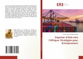 Exporter d'Asie vers l'Afrique: Stratégies pour Entrepreneurs Exporter d'Asie vers l'Afrique: Stratégies pour Entrepreneurs