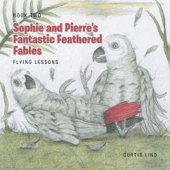 Cover Sophie and Pierre's Fantastic Feathered Fables (eBook, ePUB)