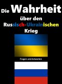 Die Wahrheit über den Russisch-Ukrainischen Krieg (eBook, ePUB)