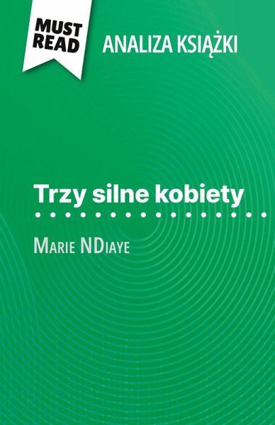 Trzy silne kobiety ksi¿¿ka Marie NDiaye (Analiza ksi¿¿ki)